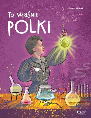 To właśnie Polki. Autor: Dorota Skwark. SmakLiter.pl Okładka książki To właśnie Polki