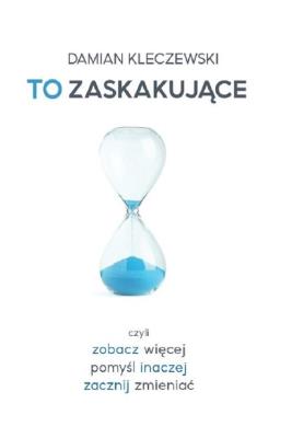 To zaskakujące. Autor: Kleczewski Damian. SmakLiter.pl Okładka książki To zaskakujące