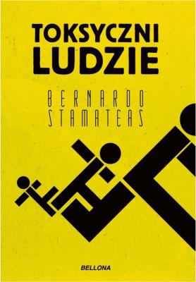 Toksyczni Ludzie. Autor: Bernardo Stamateas. SmakLiter.pl Okładka książki Toksyczni Ludzie