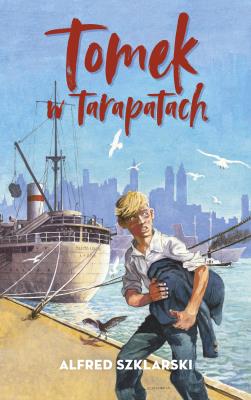 Tomek w tarapatach. Autor: Alfred Szklarski. SmakLiter.pl Okładka książki Tomek w tarapatach