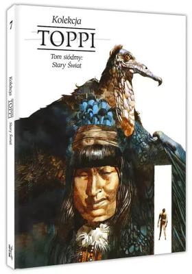 Toppi Kolekcja Tom 7 Stary Świat. Autor: Toppi Sergio. SmakLiter.pl Okładka książki Toppi Kolekcja Tom 7 Stary Świat