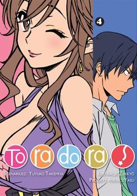 Toradora. Tom 4. Autor: Yuyuko Takemiya, Zekkyo. SmakLiter.pl Okładka książki Toradora. Tom 4