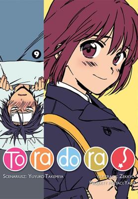 Toradora. Tom 9. Autor: Yuyuko Takemiya, Zekkyo. SmakLiter.pl Okładka książki Toradora. Tom 9