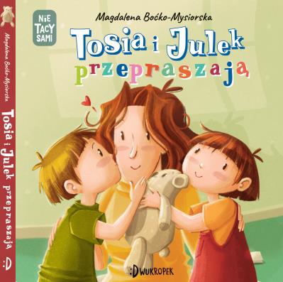 Tosia i Julek przepraszają. Autor: Boćko-Mysiorska Magdalena. SmakLiter.pl Okładka książki Tosia i Julek przepraszają