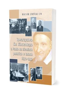 Okładka książki Towarzystwo św. Wincentego a Paulo na ziemiach...