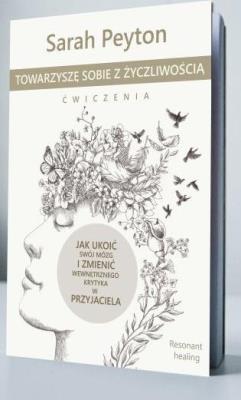 Okładka książki Towarzyszę sobie z życzliwością ćwiczenia