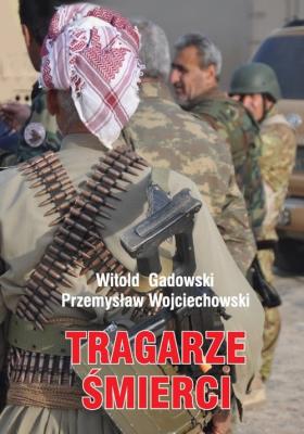 Tragarze śmierci. Autor: Wojciechowski Przemysław, Witold Gadowski. SmakLiter.pl Okładka książki Tragarze śmierci