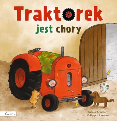 Traktorek jest chory. Autor: Quintart Natalie. SmakLiter.pl Okładka książki Traktorek jest chory