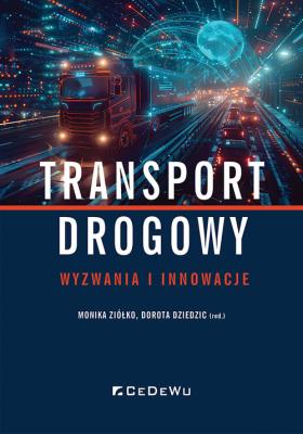 Transport drogowy - wyzwania i innowacje. Autor: Monika Ziółko, Dorota Dziedzic (red.). SmakLiter.pl Okładka książki Transport drogowy - wyzwania i innowacje
