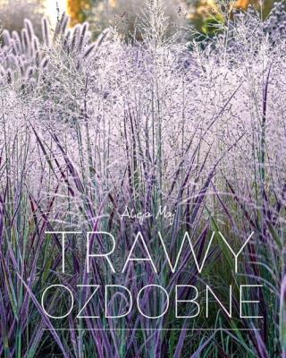 Trawy ozdobne. Autor: Alicja Maj. SmakLiter.pl Okładka książki Trawy ozdobne