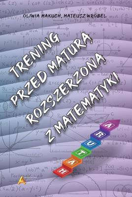 Okładka książki Trening przed maturą rozszerzoną z matematyki