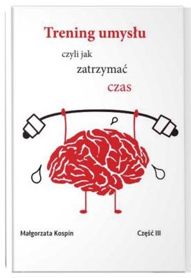Trening umysłu cz.3. Autor: Małgorzata Kospin. SmakLiter.pl Okładka książki Trening umysłu cz.3