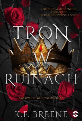 Tron w ruinach. Autor: K.F. Breene. SmakLiter.pl Okładka książki Tron w ruinach