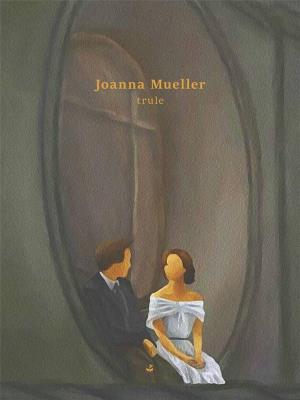 trule. Autor: Mueller Joanna. SmakLiter.pl Okładka książki trule
