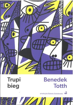 Trupi bieg. Autor: Totth Benedek. SmakLiter.pl Okładka książki Trupi bieg
