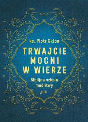 Okładka książki Trwajcie mocni w wierze