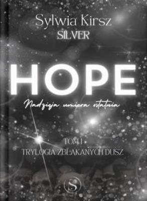 Okładka książki Trylogia zbłąkanych dusz Tom 1 HOPE Nadzieja umiera ostatnia