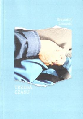 Trzeba czasu. Autor: Lisowski Krzysztof. SmakLiter.pl Okładka książki Trzeba czasu