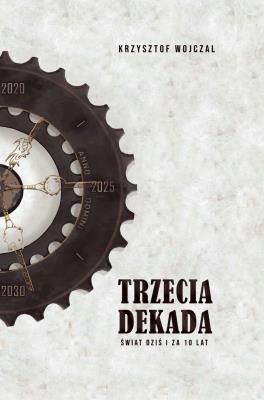 Okładka książki Trzecia dekada. Świat dziś i za 10 lat
