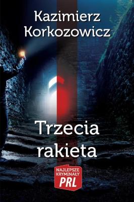 Trzecia rakieta. Autor: Korkozowicz Kazimierz. SmakLiter.pl Okładka książki Trzecia rakieta