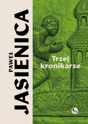 Trzej kronikarze. Autor: Jasienica Paweł. SmakLiter.pl Okładka książki Trzej kronikarze