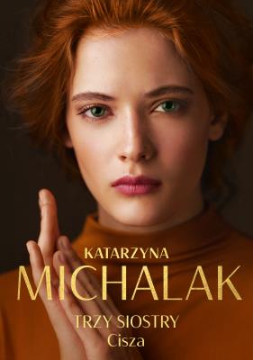 Trzy siostry. Cisza. Autor: Katarzyna Michalak. SmakLiter.pl Okładka książki Trzy siostry. Cisza