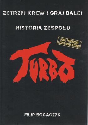 Okładka książki Turbo. Zetrzyj krew i graj dalej Historia zespołu
