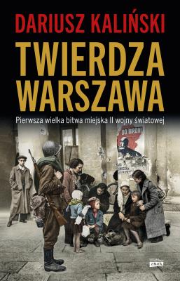 Twierdza Warszawa. Autor: Dariusz Kaliński. SmakLiter.pl Okładka książki Twierdza Warszawa