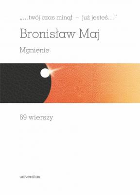 „…twój czas minął - już jesteś…”. Mgnienie. 69 wierszy. Autor: Maj Bronisław. SmakLiter.pl Okładka książki „…twój czas minął - już jesteś…”. Mgnienie. 69 wierszy