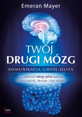 Twój drugi mózg. Autor: Mayer Emeran. SmakLiter.pl Okładka książki Twój drugi mózg