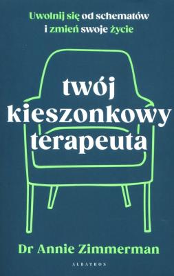Twój kieszonkowy terapeuta. Autor: Annie Zimmerman. SmakLiter.pl Okładka książki Twój kieszonkowy terapeuta