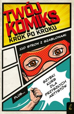 Okładka książki Twój komiks. Krok po kroku