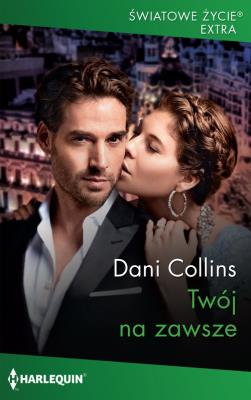 Twój na zawsze. Autor: Dani Collins. SmakLiter.pl Okładka książki Twój na zawsze