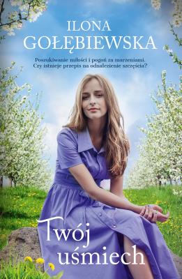 Twój uśmiech. Autor: Ilona Gołębiewska. SmakLiter.pl Okładka książki Twój uśmiech