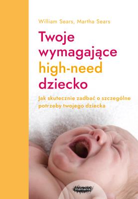 Okładka książki Twoje wymagające HIGH-NEED dziecko