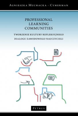 Tworzenie kultury refleksyjnego dialogu zawodowego nauczycieli. Autor: Agnieszka Muchacka - Cymerman. SmakLiter.pl Okładka książki Tworzenie kultury refleksyjnego dialogu zawodowego nauczycieli
