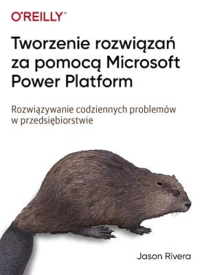 Okładka książki Tworzenie rozwiązań za pomocą Microsoft Power Platform