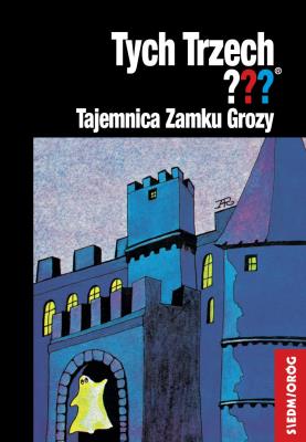 Okładka książki Tych Trzech: Tajemnica Zamku Grozy