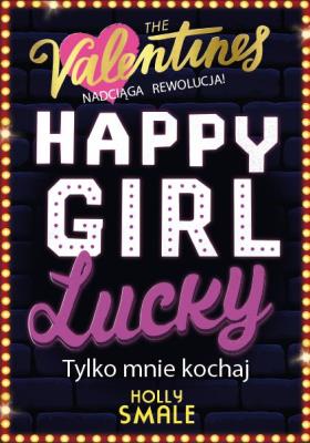 Tylko mnie kochaj. Happy Girl Lucky. Tom 3. Autor: Holly Smale. SmakLiter.pl Okładka książki Tylko mnie kochaj. Happy Girl Lucky. Tom 3