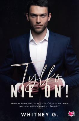 Okładka książki Tylko nie on! Trzydziestoletnie singielki. Tom 1