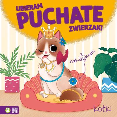 Ubieram puchate zwierzaki. Kotki. Autor: brak autora, Monika Pakulska. SmakLiter.pl Okładka książki Ubieram puchate zwierzaki. Kotki
