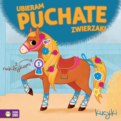 Ubieram puchate zwierzaki. Kucyki. Autor: brak autora, Monika Pakulska. SmakLiter.pl Okładka książki Ubieram puchate zwierzaki. Kucyki