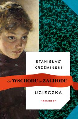 Ucieczka. Od wschodu do zachodu. Autor: Krzemiński Stanisław. SmakLiter.pl Okładka książki Ucieczka. Od wschodu do zachodu
