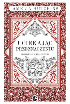Uciekając przeznaczeniu. Kroniki Fae. Tom 3. Autor: Amelia Hutchins. SmakLiter.pl Okładka książki Uciekając przeznaczeniu. Kroniki Fae. Tom 3
