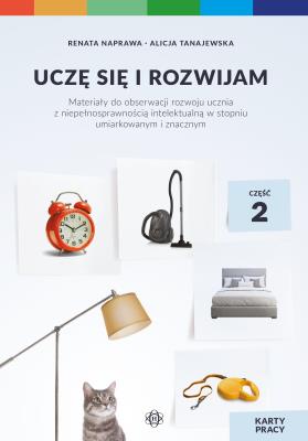 Okładka książki Uczę się i rozwijam karty pracy część 2 materiały do obserwacji rozwoju ucznia z niepełnosprawnością intelektualną w stopniu umiarkowanym i znacznym