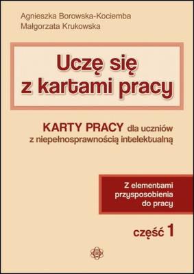 Uczę się z kartami pracy część 1. Autor: Agnieszka Borowska-Kociemba, Małgorzata Krukowska. SmakLiter.pl Okładka książki Uczę się z kartami pracy część 1