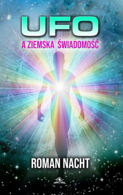 UFO a ziemska świadomość. Autor: Roman Nacht. SmakLiter.pl Okładka książki UFO a ziemska świadomość