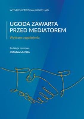 Okładka książki Ugoda zawarta przed mediatorem Wybrane zagadnienia
