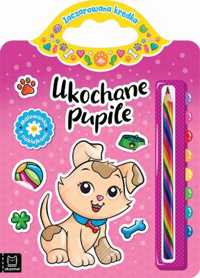 Okładka książki Ukochane pupile. Malowanka z naklejkami. Zaczarowana kredka