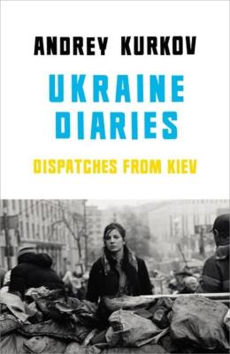 Ukraine Diaries. Autor: Kurkov Andrey. SmakLiter.pl Okładka książki Ukraine Diaries